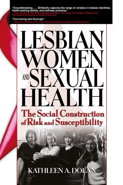 Lesbian Women and Sexual Health: The Social Construction of Risk and Susceptibility