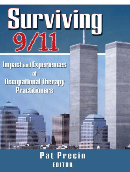 Surviving 9/11: Impact and Experiences of Occupational Therapy Practitioners