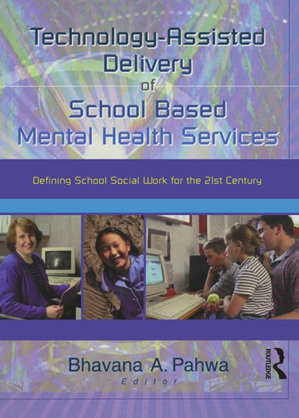 Technology-Assisted Delivery of School Based Mental Health Services: Defining School Social Work for the 21st Century