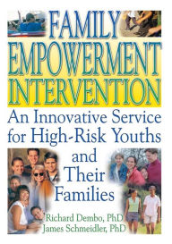 Title: Family Empowerment Intervention: An Innovative Service for High-Risk Youths and Their Families, Author: Letitia C Pallone