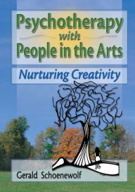 Title: Psychotherapy with People in the Arts: Nurturing Creativity, Author: Terry S Trepper