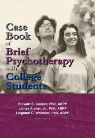 Title: Case Book of Brief Psychotherapy with College Students, Author: Leighton Whitaker