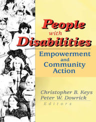 Title: People with Disabilities: Empowerment and Community Action, Author: Peter W. Dowrick