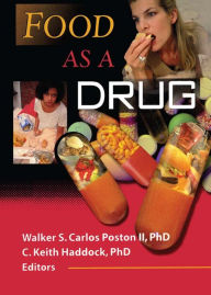 Title: Food as a Drug, Author: Walker S C Poston