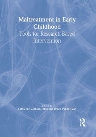 Title: Maltreatment in Early Childhood: Tools for Research-Based Intervention, Author: Robin Vanderlaan