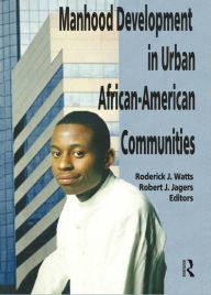 Title: Manhood Development in Urban African-American Communities, Author: Robert J Jagers