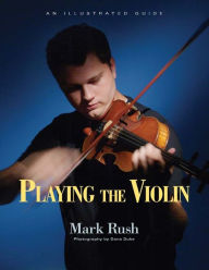 Title: Playing the Violin, Author: Mark Rush