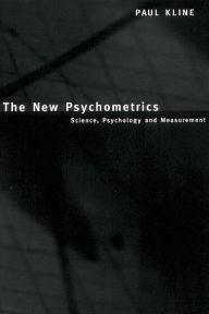 Title: The New Psychometrics: Science, Psychology and Measurement, Author: Paul Kline