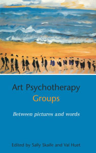 Title: Art Psychotherapy Groups: Between Pictures and Words, Author: SALLY SKAIFE