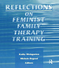 Title: Reflections on Feminist Family Therapy Training, Author: Michele Bograd