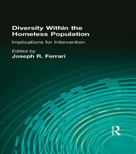 Title: Diversity Within the Homeless Population: Implications for Intervention, Author: Joseph R Ferrari