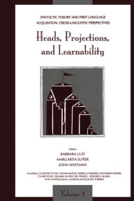 Title: Syntactic Theory and First Language Acquisition: Cross-linguistic Perspectives -- Volume 1: Heads, Projections, and Learnability -- Volume 2: Binding, Dependencies, and Learnability, Author: (Vol.1)Barbara Lust