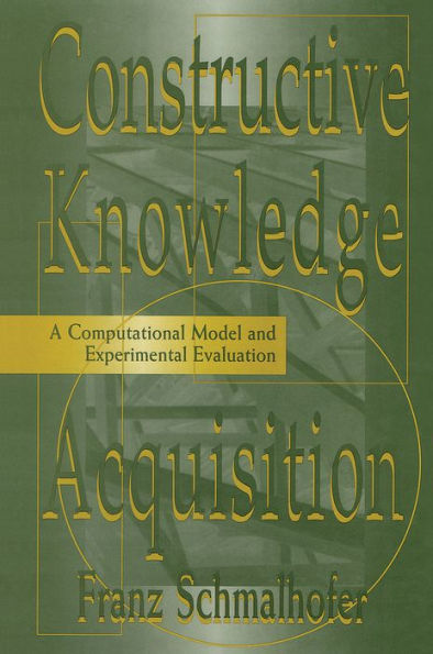 Constructive Knowledge Acquisition: A Computational Model and Experimental Evaluation