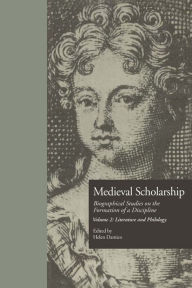 Title: Medieval Scholarship: Biographical Studies on the Formation of a Discipline: Literature and Philology, Author: Helen Damico