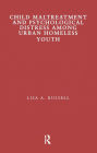 Child Maltreatment and Psychological Distress Among Urban Homeless Youth