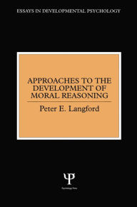 Title: Approaches to the Development of Moral Reasoning, Author: Peter E. Langford