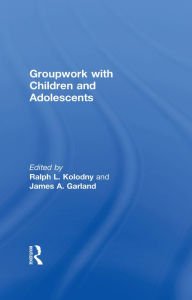Title: Groupwork With Children and Adolescents, Author: Ralph L Kolodny