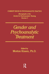 Title: Gender And Psychoanalytic Treatment, Author: Morton Kissen