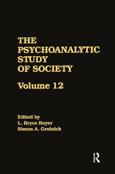 The Psychoanalytic Study of Society, V. 12: Essays in Honor of George Devereux