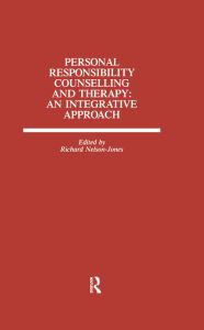 Title: Personal Responsibility Counselling And Therapy: An Integrative Approach, Author: Richard Nelson-Jones