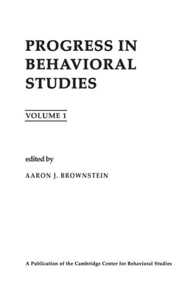 Progress in Behavioral Studies: Volume 1