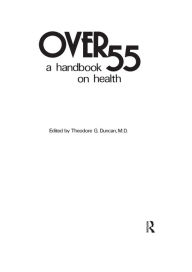 Title: Over 55: A Handbook on Health, Author: T. G. Duncan