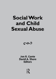 Title: Social Work and Child Sexual Abuse, Author: David A Shore