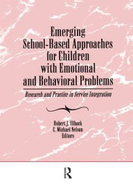 Title: Emerging School-Based Approaches for Children With Emotional and Behavioral Problems: Research and Practice in Service Integration, Author: C Michael Nelson