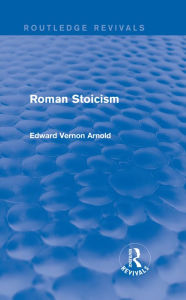 Title: Roman Stoicism (Routledge Revivals), Author: Edward Arnold