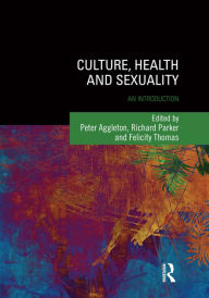 Title: Culture, Health and Sexuality: An Introduction, Author: Peter Aggleton