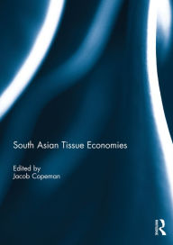 Title: South Asian Tissue Economies, Author: Jacob Copeman