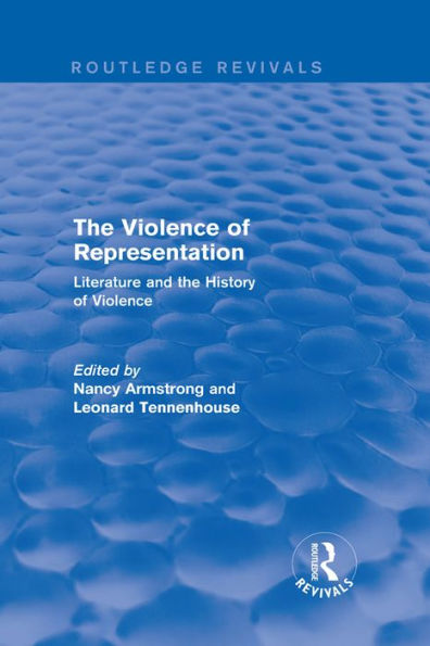 The Violence of Representation (Routledge Revivals): Literature and the History of Violence