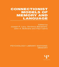 Title: Connectionist Models of Memory and Language (PLE: Memory), Author: Joseph P. Levy