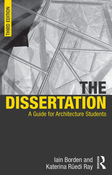 The Dissertation: A Guide for Architecture Students