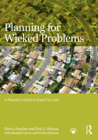 Title: Planning for Wicked Problems: A Planner's Guide to Land Use Law, Author: Dawn Jourdan
