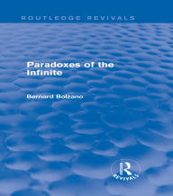 Title: Paradoxes of the Infinite (Routledge Revivals), Author: Bernard Bolzano