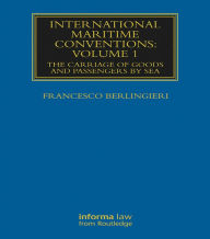 Title: International Maritime Conventions (Volume 1): The Carriage of Goods and Passengers by Sea, Author: Francesco Berlingieri