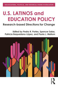 Title: U.S. Latinos and Education Policy: Research-Based Directions for Change, Author: Pedro R. Portes