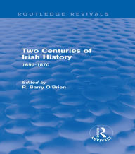 Title: Two Centuries of Irish History (Routledge Revivals): 1691-1870, Author: R. Barry O'Brien