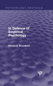 Title: In Defence of Empirical Psychology (Psychology Revivals), Author: D. E. Broadbent