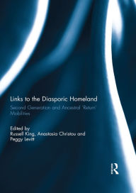 Title: Links to the Diasporic Homeland: Second Generation and Ancestral 'Return' Mobilities, Author: Russell King