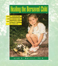 Title: Healing The Bereaved Child, Author: Alan Wolfelt