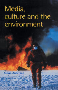 Title: Media, Culture And The Environment, Author: Alison Anderson