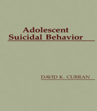 Title: Adolescent Suicidal Behavior, Author: David K. Curran