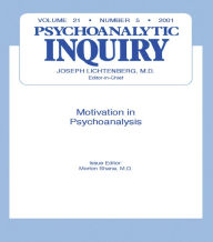 Title: Motivation and Psychoanalysis: Psychoanalytic Inquiry, 21.5, Author: Morton Shane