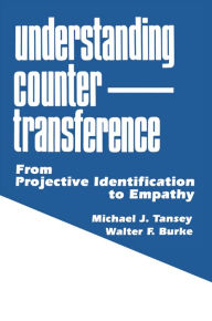 Title: Understanding Countertransference: From Projective Identification to Empathy, Author: Michael J. Tansey