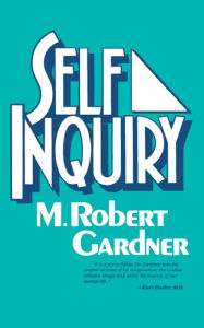 Title: Self Inquiry, Author: M. Robert Gardner