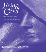Title: Living With Grief: Who We Are How We Grieve, Author: Kenneth J. Doka