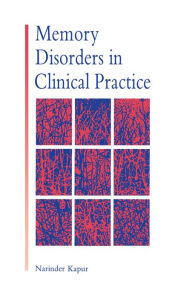 Title: Memory Disorders in Clinical Practice, Author: Narinder Kapur