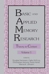 Title: Basic and Applied Memory Research: Volume 1: Theory in Context; Volume 2: Practical Applications, Author: Douglas J. Herrmann